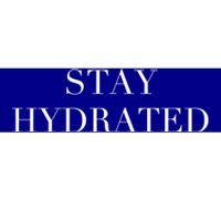 Stay Hydrated Great Gift I Love Water Ing Water Hydro Homies Gift Bumper Sticker