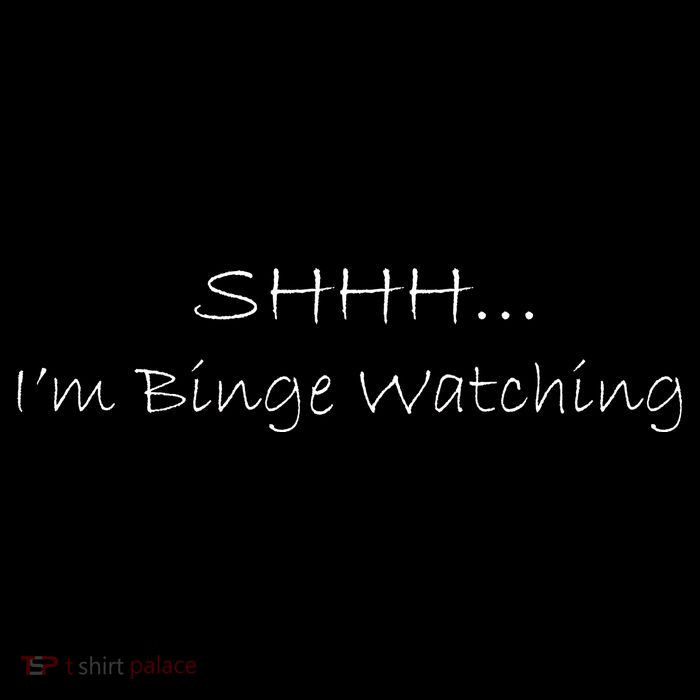 Shh I'm Binge Watching Button