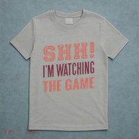 Shh I'm Watching The Game T-Shirt