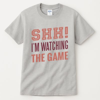 Shh I'm Watching The Game Tall T-Shirt