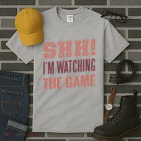 Shh I'm Watching The Game Tall T-Shirt