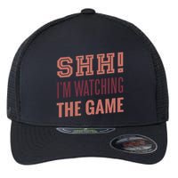 Shh I'm Watching The Game Flexfit Unipanel Trucker Cap