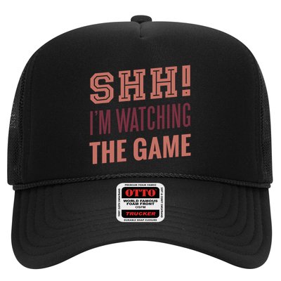Shh I'm Watching The Game Trucker Hat