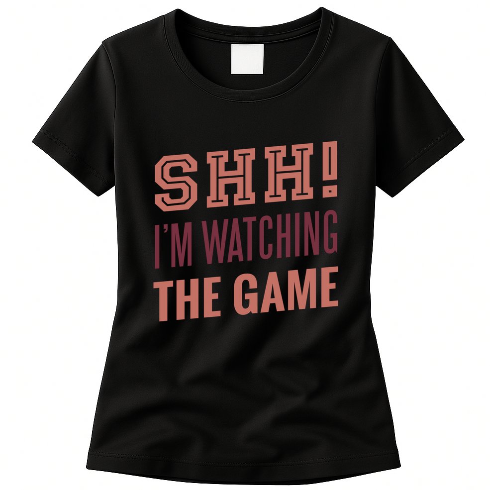 Shh I'm Watching The Game Womens T-Shirt