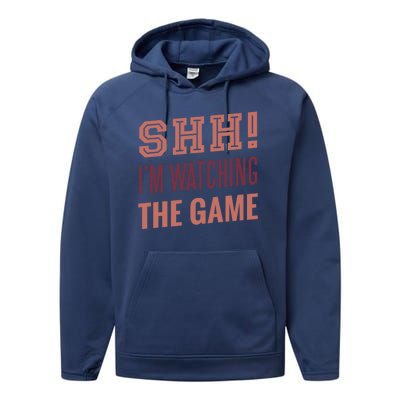 Shh I'm Watching The Game Performance Fleece Hoodie