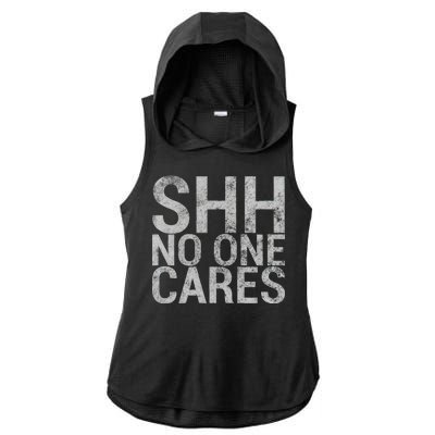 Shh No One Cares Ladies PosiCharge Tri-Blend Wicking Draft Hoodie Tank