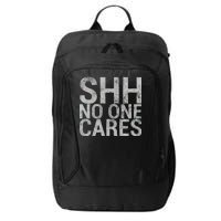 Shh No One Cares City Backpack