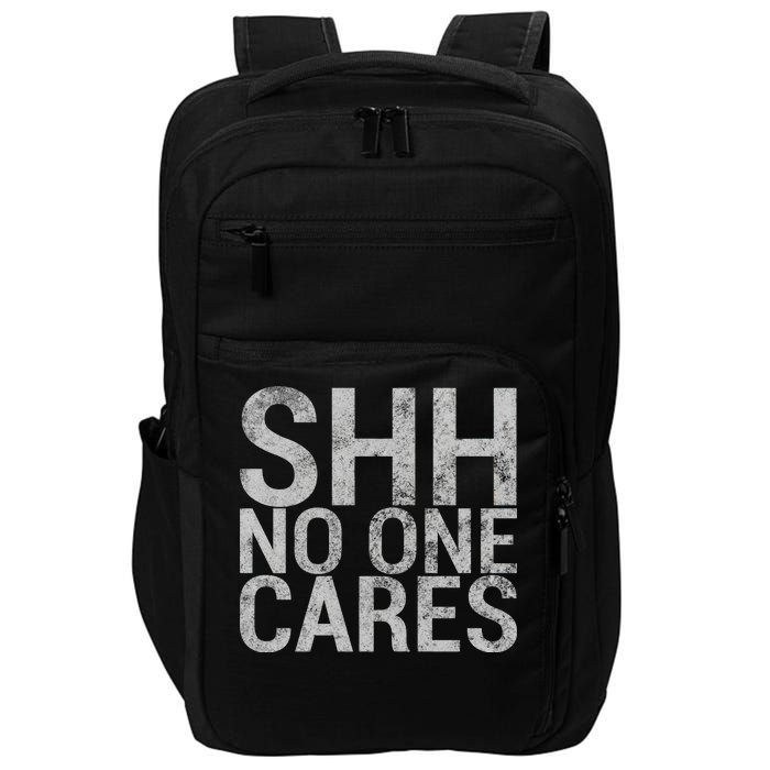 Shh No One Cares Impact Tech Backpack