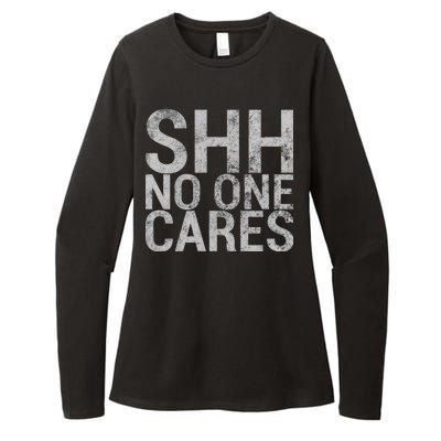 Shh No One Cares Womens CVC Long Sleeve Shirt