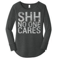 Shh No One Cares Women's Perfect Tri Tunic Long Sleeve Shirt