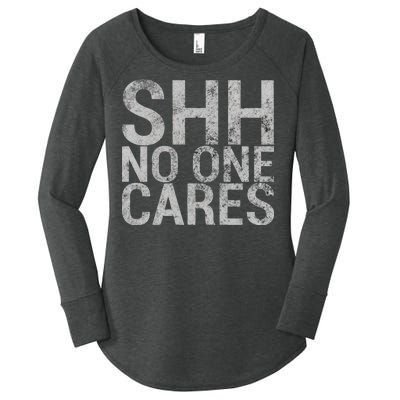 Shh No One Cares Women's Perfect Tri Tunic Long Sleeve Shirt