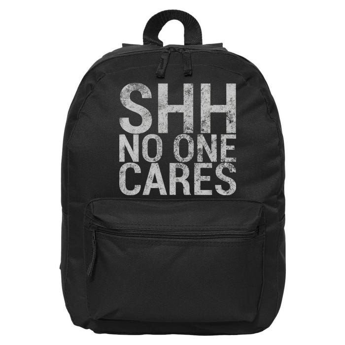 Shh No One Cares 16 in Basic Backpack