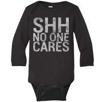 Shh No One Cares Baby Long Sleeve Bodysuit