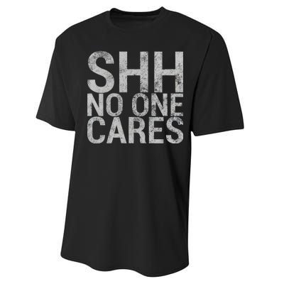 Shh No One Cares Performance Sprint T-Shirt