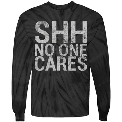 Shh No One Cares Tie-Dye Long Sleeve Shirt