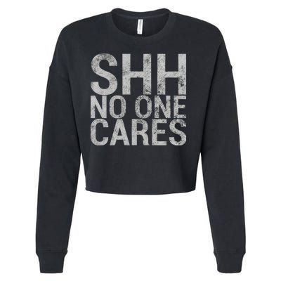 Shh No One Cares Cropped Pullover Crew