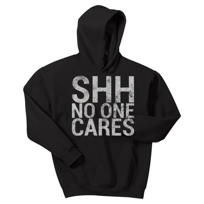 Shh No One Cares Kids Hoodie