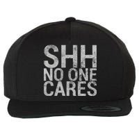 Shh No One Cares Wool Snapback Cap