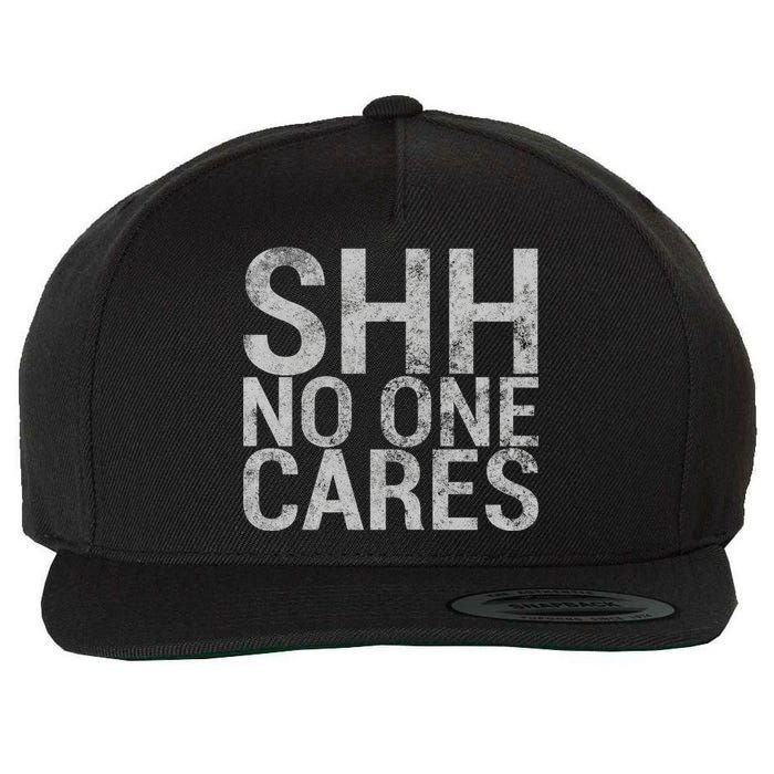 Shh No One Cares Wool Snapback Cap