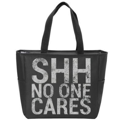 Shh No One Cares Zip Tote Bag