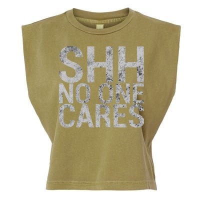 Shh No One Cares Garment-Dyed Women's Muscle Tee