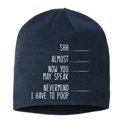 Shh Now You May Speak Nevermind Have To Poop Sustainable Beanie