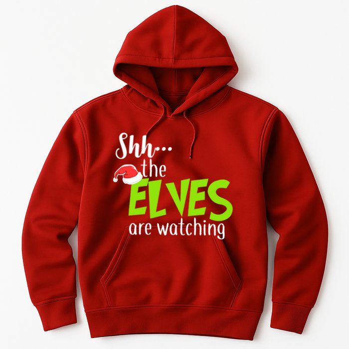 Shh The Elves Are Watching Hoodie