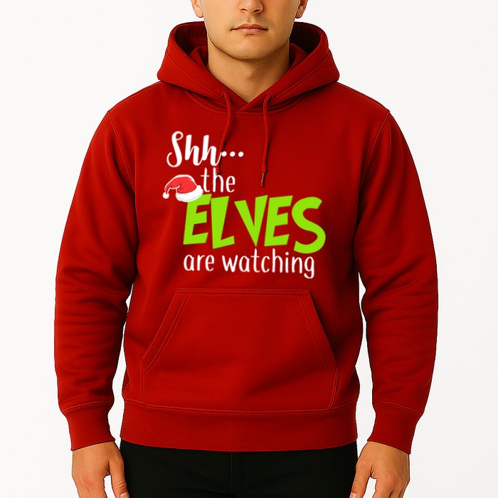Shh The Elves Are Watching Hoodie