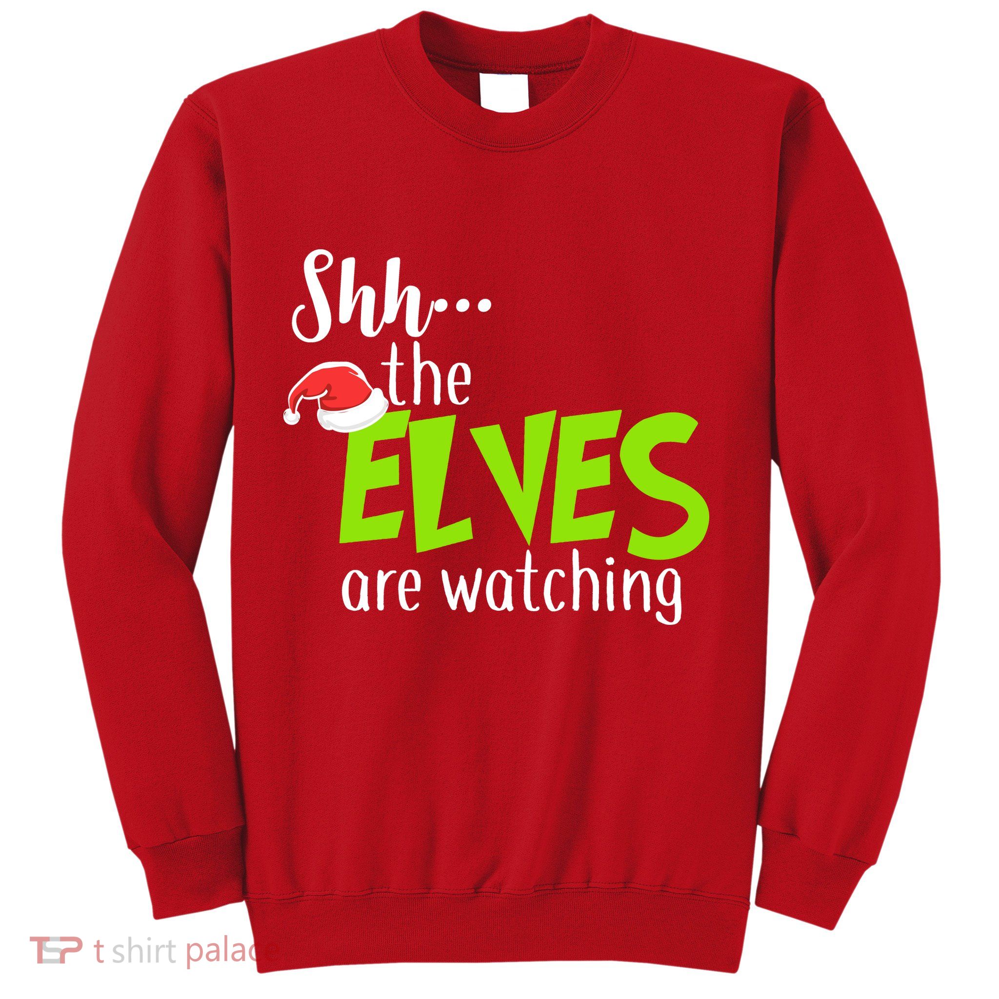 Shh The Elves Are Watching Sweatshirt