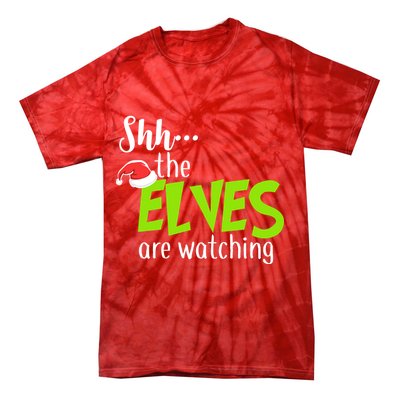 Shh The Elves Are Watching Tie-Dye T-Shirt