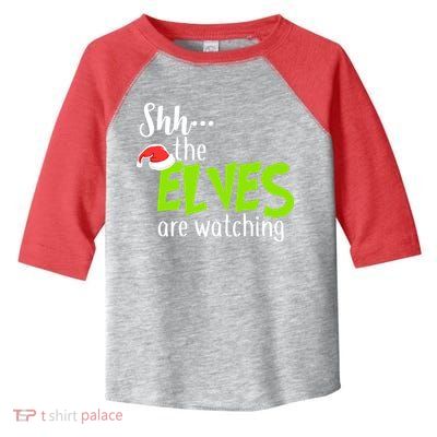 Shh The Elves Are Watching Toddler Fine Jersey T-Shirt