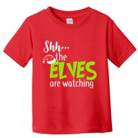 Shh The Elves Are Watching Toddler T-Shirt