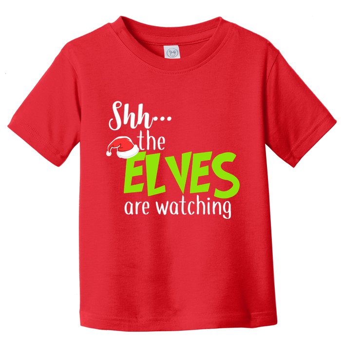 Shh The Elves Are Watching Toddler T-Shirt