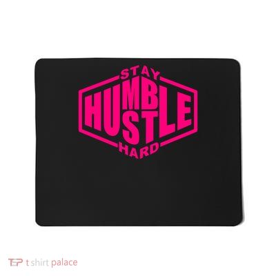 Stay Humble Hustle Hard Inspirational Hot Pink Urban Graphic Mousepad