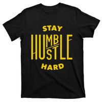 Stay Humble Hustle Hard T-Shirt