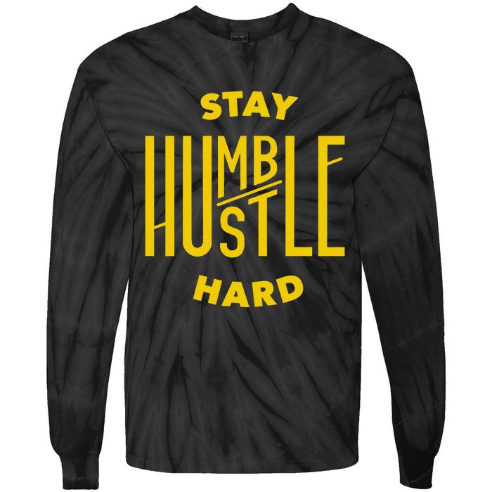 Stay Humble Hustle Hard Tie-Dye Long Sleeve Shirt