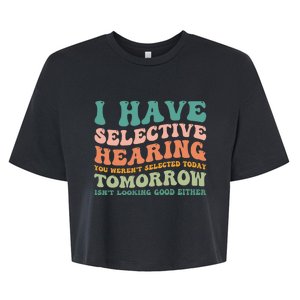 Selective Hearing Humor Design You Weren't Selected Funny Bella+Canvas Jersey Crop Tee