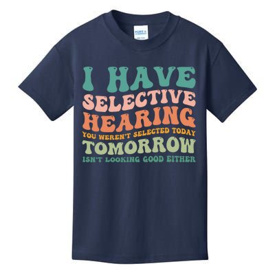 Selective Hearing Humor Design You Weren't Selected Funny Kids T-Shirt