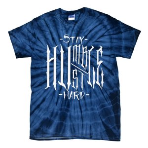 Stay Humble Hustle Hard Gothic Typography Tie-Dye T-Shirt