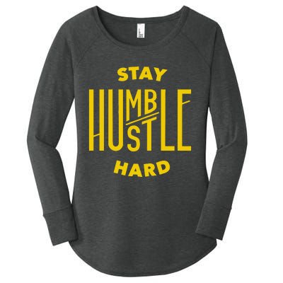 Stay Humble Hustle Hard Women's Perfect Tri Tunic Long Sleeve Shirt