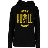 Stay Humble Hustle Hard Womens Funnel Neck Pullover Hood