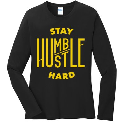 Stay Humble Hustle Hard Ladies Long Sleeve Shirt