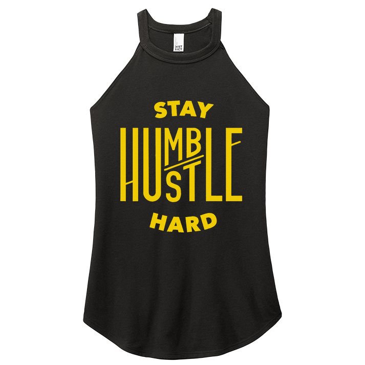 Stay Humble Hustle Hard Women's Perfect Tri Rocker Tank