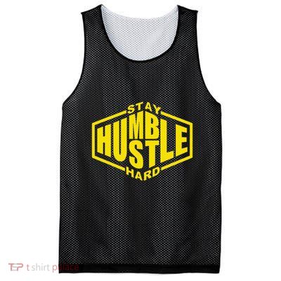Stay Humble Hustle Hard Inspirational Bold Yellow Urban Vibe Mesh Reversible Basketball Jersey Tank
