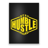 Stay Humble Hustle Hard Inspirational Bold Yellow Urban Vibe Poster
