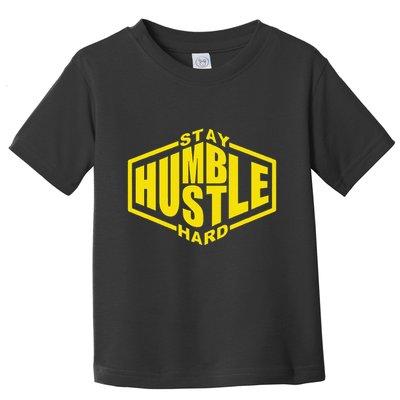 Stay Humble Hustle Hard Inspirational Bold Yellow Urban Vibe Toddler T-Shirt