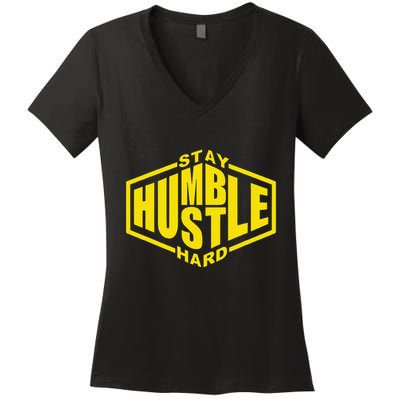 Stay Humble Hustle Hard Inspirational Bold Yellow Urban Vibe Women's V-Neck T-Shirt