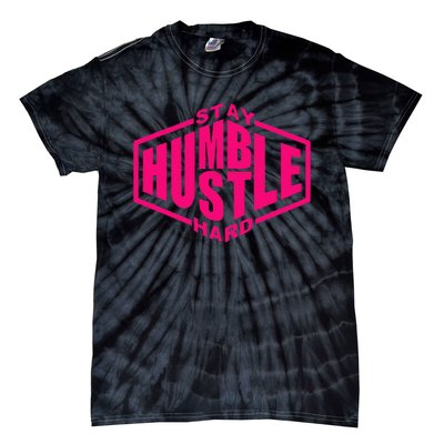 Stay Humble Hustle Hard Inspirational Hot Pin.K Urban Tie-Dye T-Shirt