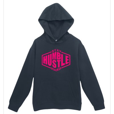 Stay Humble Hustle Hard Inspirational Hot Pin.K Urban Urban Pullover Hoodie