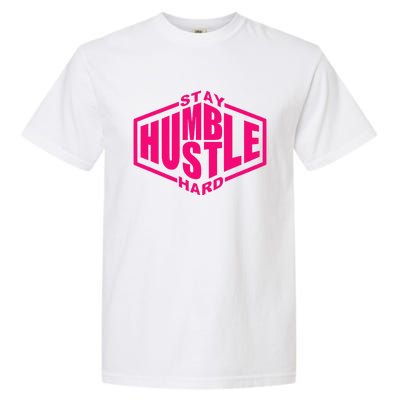 Stay Humble Hustle Hard Inspirational Hot Pin.K Urban Garment-Dyed Heavyweight T-Shirt